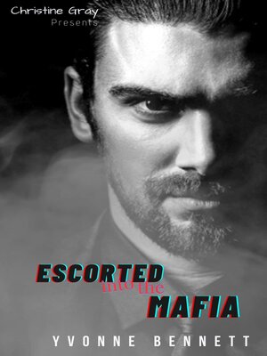 cover image of Escorted Into the Mafia